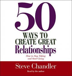50 Ways to Create Great Relationships by Steve Chandler Paperback Book