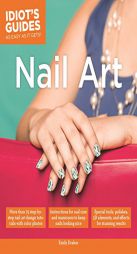 Idiot's Guides: Nail Art by  Paperback Book
