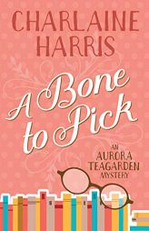 A Bone to Pick: An Aurora Teagarden Mystery by Charlaine Harris Paperback Book