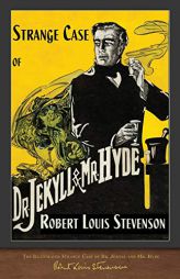 The Illustrated Strange Case of Dr. Jekyll and Mr. Hyde: 100th Anniversary Edition by Robert Louis Stevenson Paperback Book