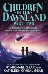 Children of the Dawnland: Part Two (A Historical Fantasy Novel) by W. Michael Gear Paperback Book